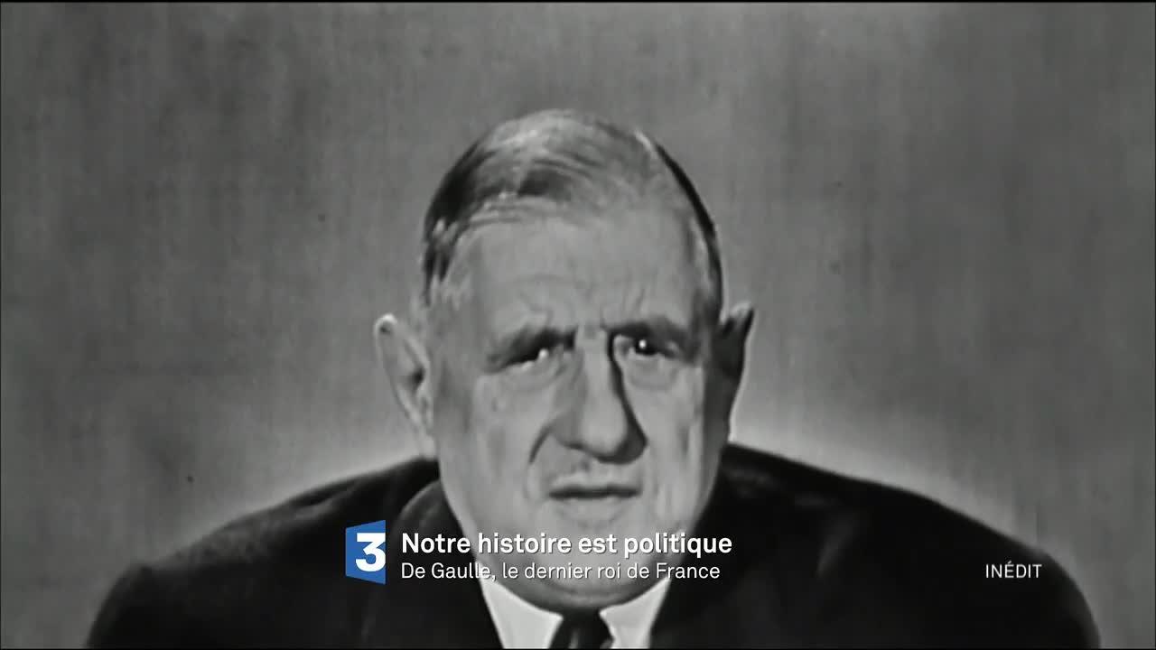 De Gaulle, le dernier roi de France